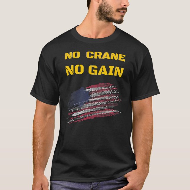 Camiseta Crane Operator Driver meme cita a chicos graciosos (Anverso)