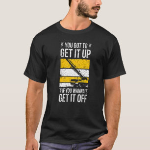 Camiseta Crane Operator Get It Off Crane Operator Week