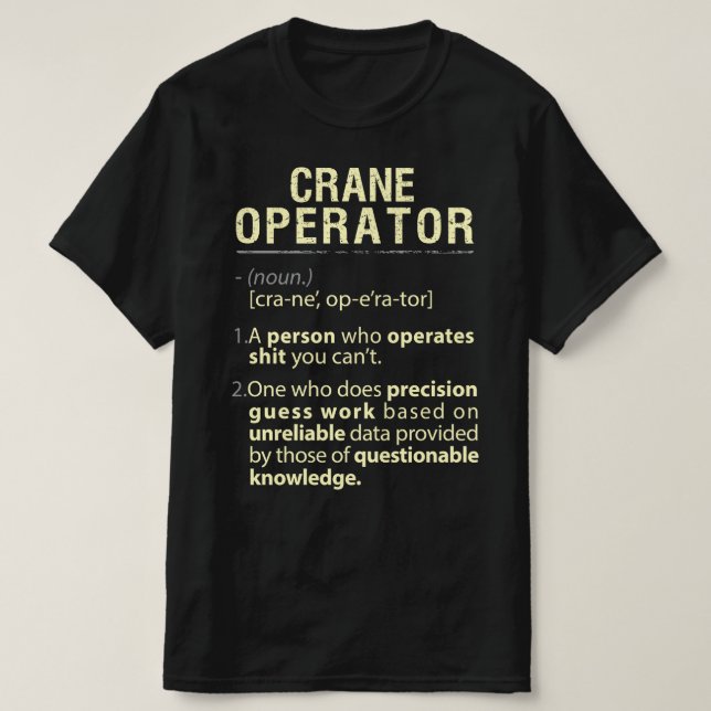 Camiseta Crane Operator Real American Definition (Diseño del anverso)