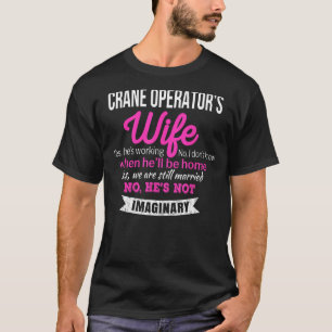 Camiseta Crane Operator's Wife T-Shirt Gift Funny Anniversa