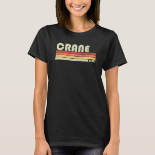 Camiseta Crane Tx Texas Funny City Home Roots Retro 70 80
