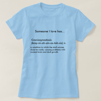 Camiseta Craniosynostosis (kray-ni-oh-pecado-OS-toh-SiS)