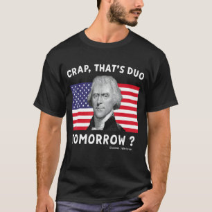Camiseta Crap que está por venir mañana Thomas Jefferson 4°