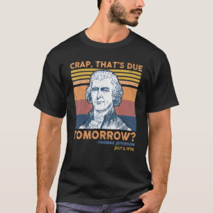 Camiseta Crap Que Se Tarda Mañana Thomas Jefferson 4 De Ju