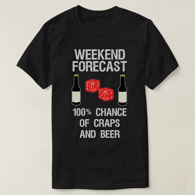 Camiseta Craps Dice Funny Casino Gambling Weekend Forecast (Diseño del anverso)