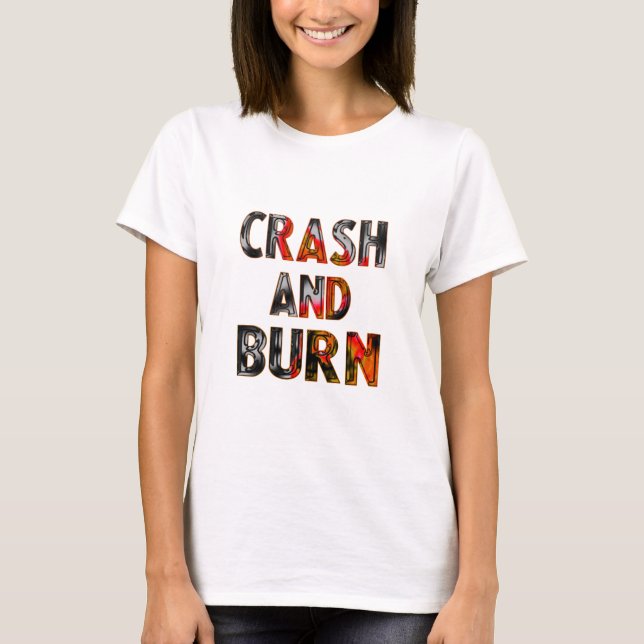 Camiseta Crash and burn (Anverso)