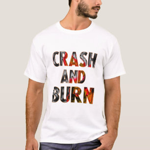 Camiseta Crash and burn