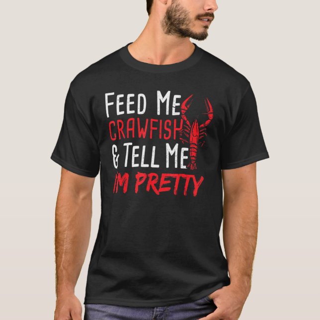 Camiseta Crawfish Alimenta Me Crawfish Decirme Que Yo Prepa (Anverso)