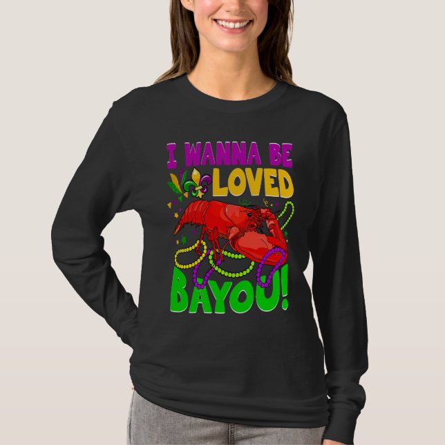 Camiseta Crawfish Boil I Wanna Be  Loved Bayou Mardi Gras (Anverso)
