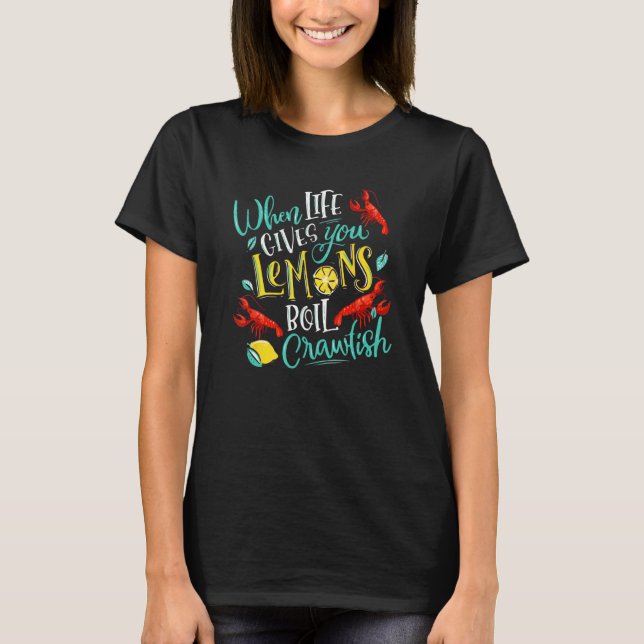 Camiseta Crawfish Boil When Life Gives You Lemons Crayfish  (Anverso)