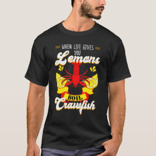 Camiseta Crawfish Crayfish Life Te Da Lemon Crawfish B