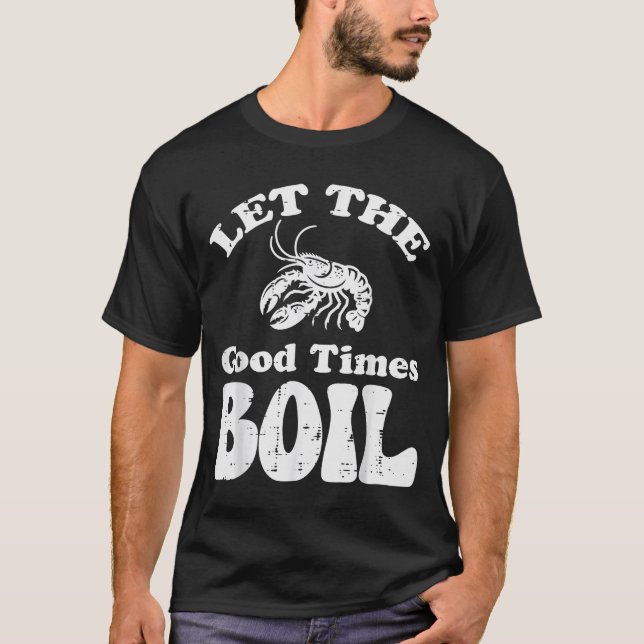 Camiseta Crawfish Let Good Times Boil Funny Crayfish Men Wo (Anverso)