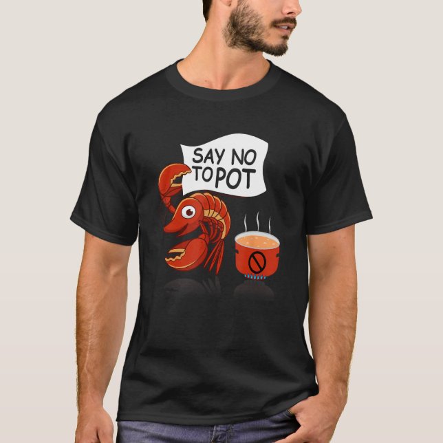 Camiseta Crawfish Pun Say No To Pot Lobster Festival Seafoo (Anverso)