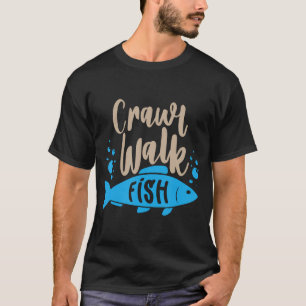 Camiseta Crawl Walk Fish Caza Graciosa Y Regalo De Pesca