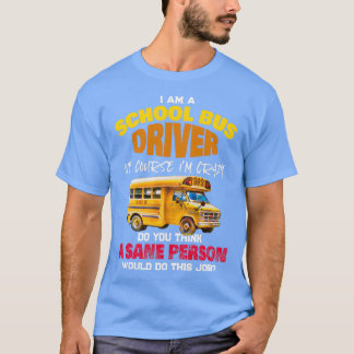 Camiseta Cray School Bus Driver Shirt Insane School Bus Uni