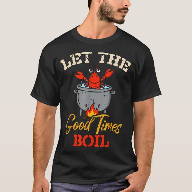 Camiseta Crayfish Let The Good Times Boil Crawfish Kids Wom (Anverso)