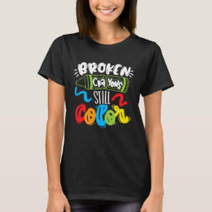 Camiseta Crayones rotos siguen coloreando la conciencia de 