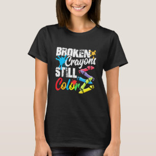Camiseta Crayones rotos siguen coloreando la conciencia de