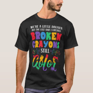 Camiseta Crayones rotos siguen coloreando la conciencia de