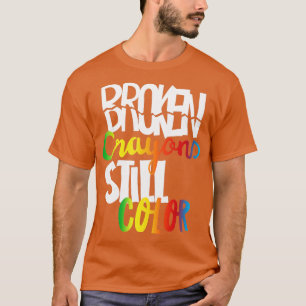 Camiseta Crayones rotos siguen coloreando la conciencia de