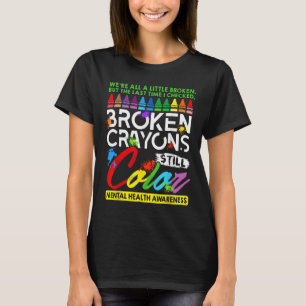 Camiseta Crayones rotos siguen coloreando la salud mental S