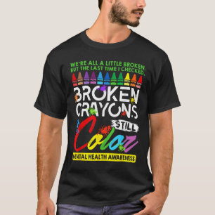 Camiseta Crayones rotos siguen coloreando la salud mental S