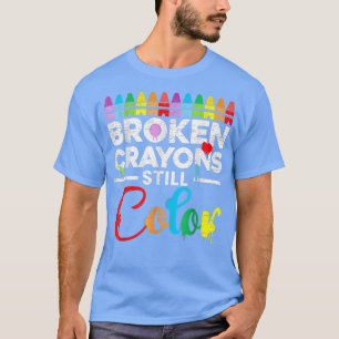 Camiseta Crayones rotos todavía colorean la conciencia de l