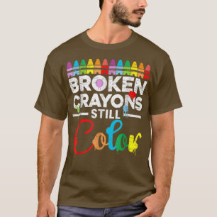 Camiseta Crayones rotos todavía colorean la conciencia de l