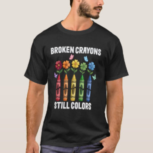 Camiseta Crayones rotos todavía colorean La salud mental im
