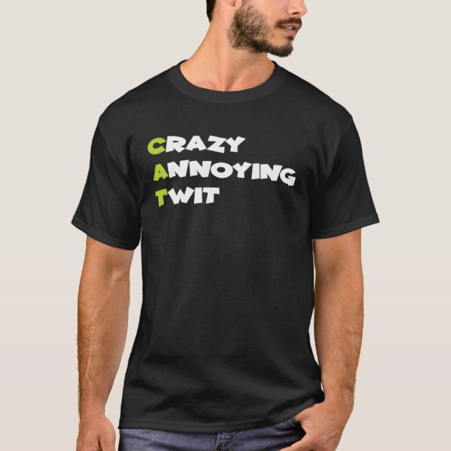Camiseta Crazy Annoying Twit  Cat (Anverso)