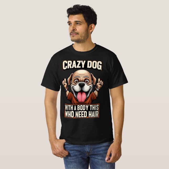 Camiseta Crazy Bald Dog Shirt – Funny Hairless Dog Quote De (Anverso completo)