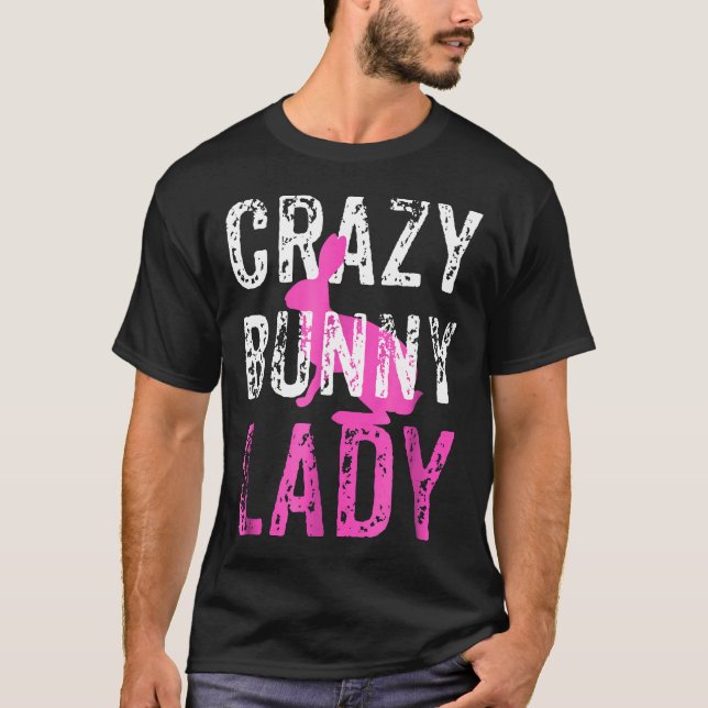 Camiseta Crazy Bunny Lady Rabbit Lover Shirt (Anverso)