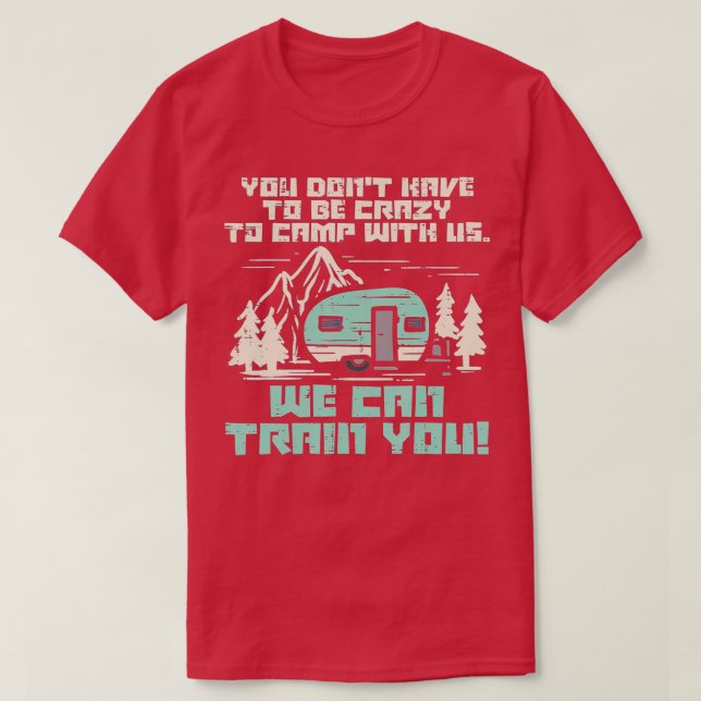 Camiseta Crazy Camp With Us Funny Camping Van RV Camper Men (Diseño del anverso)