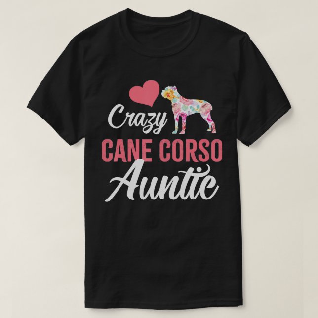 Camiseta Crazy Cane Corso Tía Funny Tía de Perro  (Diseño del anverso)