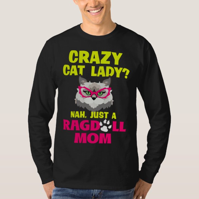 Camiseta Crazy Cat Lady Nah Just a Ragdoll Mom (Anverso)