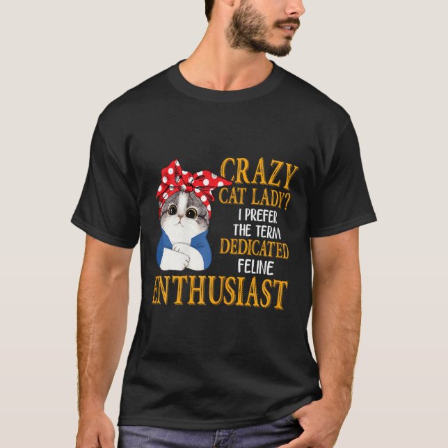 Camiseta Crazy Cat Lady Prefiero El Término Específico (Anverso)