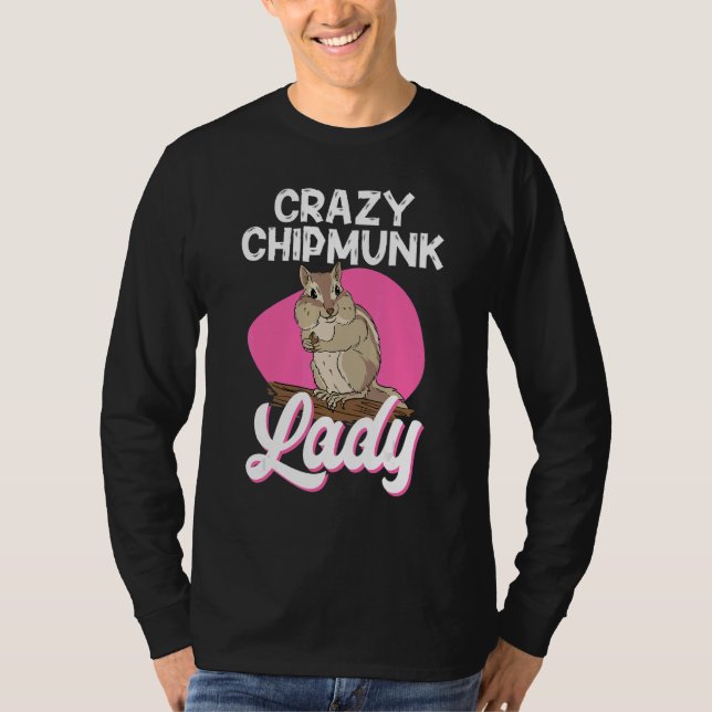 Camiseta Crazy Chipmunk Lady Pet Chipmunk (Anverso)