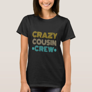 Camiseta Crazy Cousin Crew