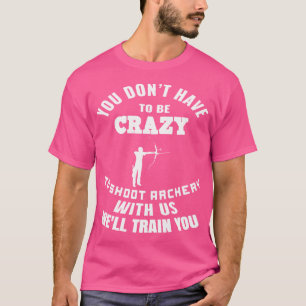 Camiseta Crazy Crazy O Shoot Archery Con Eeuu White Shoot A