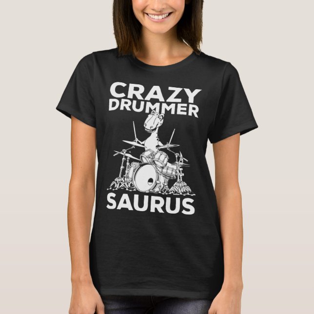 Camiseta Crazy Drummer Saurus Drum Player Dinosaur Drum Tyr (Anverso)