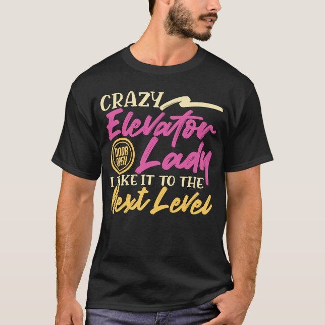 Camiseta Crazy Elevator Lady Elevator Mechanics Elevator En (Anverso)