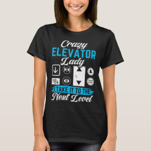 Camiseta Crazy Elevator Lady Lo Llevo A Los Próximos Nivele