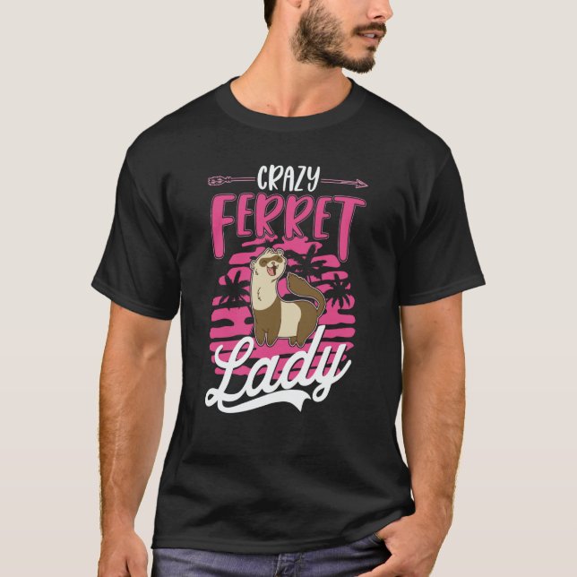 Camiseta Crazy Ferret lady Ferret Girl (Anverso)