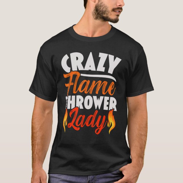 Camiseta Crazy Flame Thrower Lady Flamethrower Hot (Anverso)