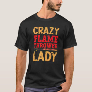 Camiseta Crazy Flame Thrower Lady Incendio Flametrower
