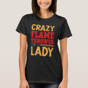 Camiseta Crazy Flame Thrower Lady Incendio Flametrower