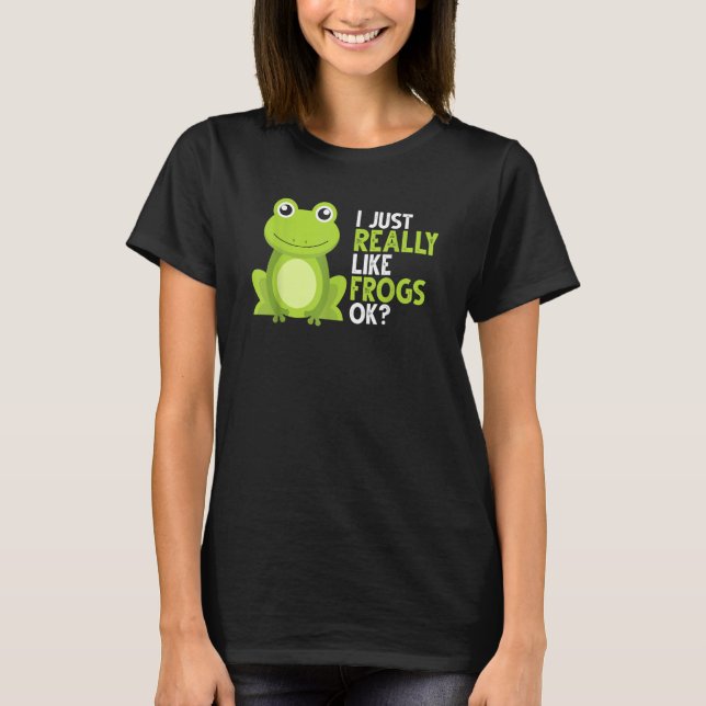 Camiseta Crazy Frog     I Just Really Like Frogs Ok (Anverso)