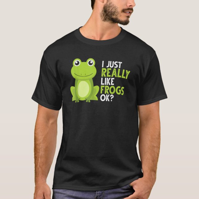 Camiseta Crazy Frog     I Just Really Like Frogs Ok (Anverso)