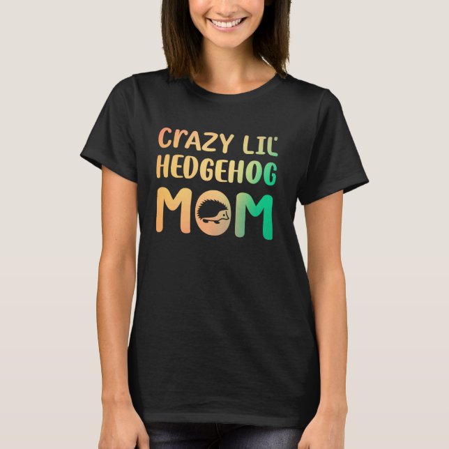 Camiseta Crazy Lil Hedgehog Mom (Anverso)
