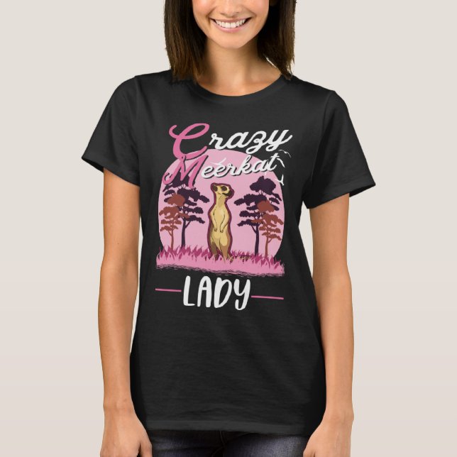 Camiseta Crazy Meerkat lady Meerkat Girl (Anverso)